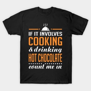 Cooking and Hot Chocolate Funny T-Shirt